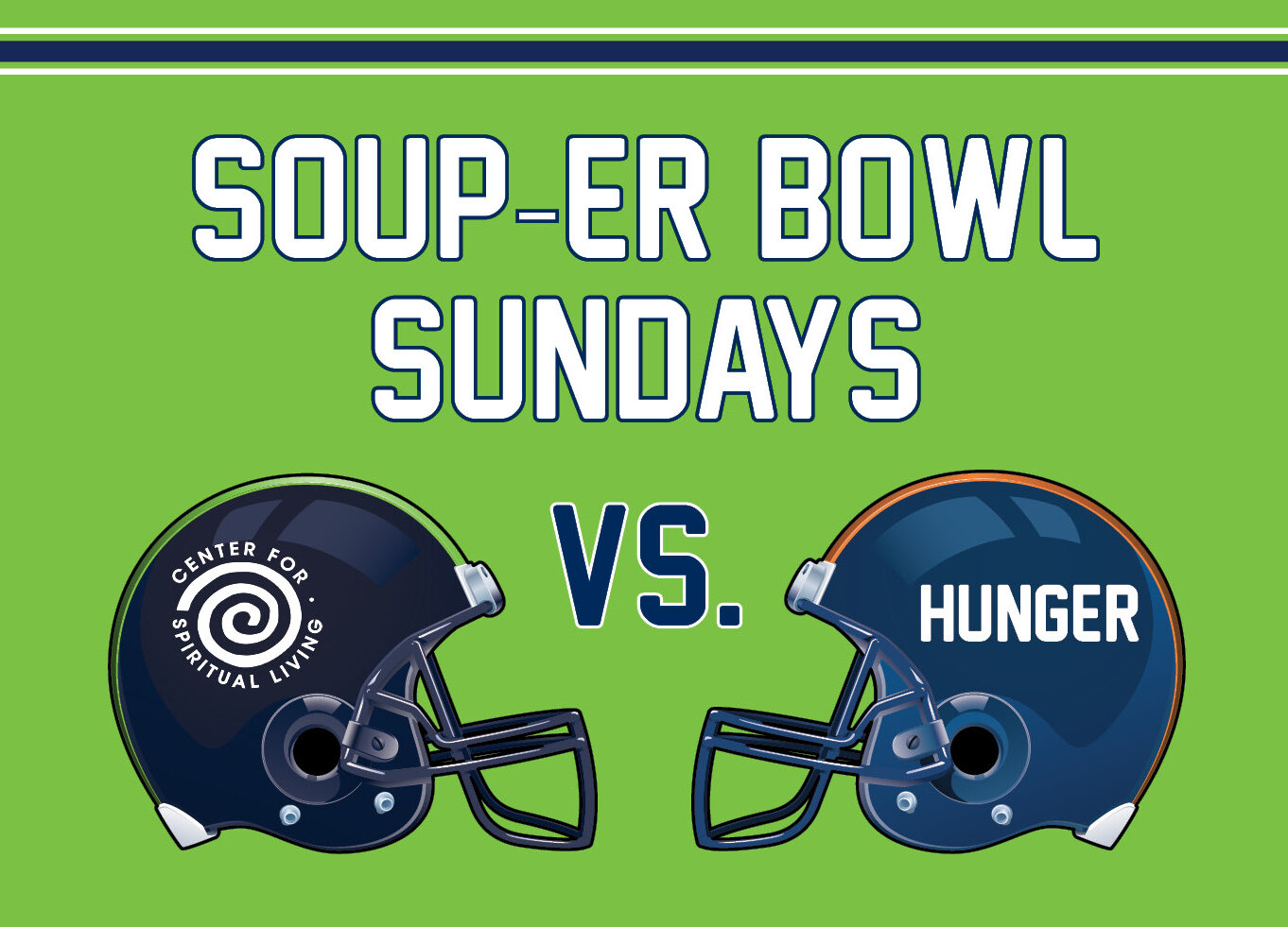 SOUP-ER BOWL SUNDAYS in white over a lime green background with football helmets facing off: CSL vs Hunger